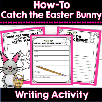 Preview of Easter Writing Activity  | How to Catch the Easter Bunny