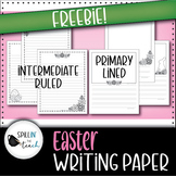 Easter Writing Paper - Intermediate and Primary Options - 