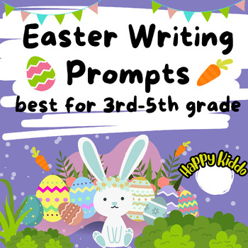 Easter Writing Prompts | 3rd-5th Grade by Happy Kiddo | TPT