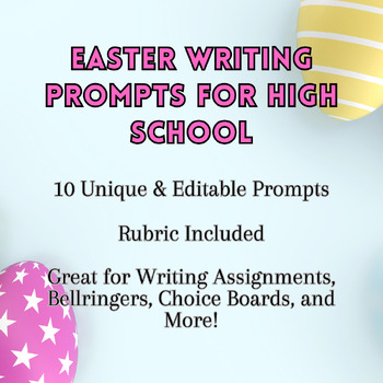 Preview of Easter Writing Prompts for High School Students-Rubric Included