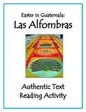 Easter in Guatemala - Las Alfombras Authentic Reading Activity