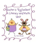 Easter is Egg-cellent A Unit full of Literacy and Math Activities