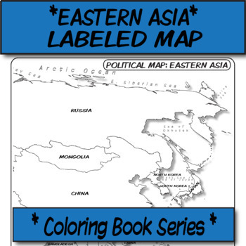 Preview of Eastern Asia Political Map (Labeled) **Coloring Book Series**