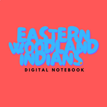 Preview of Eastern Woodland Indians Digital Notebook