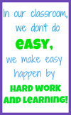 Easy Classroom Poster - earned through Hard Work and Learning
