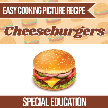 Preview of Easy Cooking Cheeseburger Recipe (Independent Living Skills)