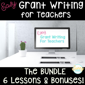 Preview of Easy Grant Writing for Teachers- The BUNDLE: 6 Lessons & Bonuses!