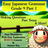 Easy Japanese Grammar: Grade 9 Part 1 - Questions, Past Te