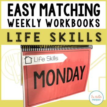 Preview of Easy Matching Weekly Workbooks - Life Skills Edition