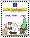 A FREEBIE! Decodable Easy Peasy Reader - Dogs, Dogs, Dogs! (OG)