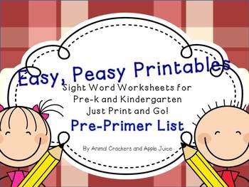 Preview of Easy, Peasy Printables: Pre-k and K Sight Words Worksheets Pre-Primer Set