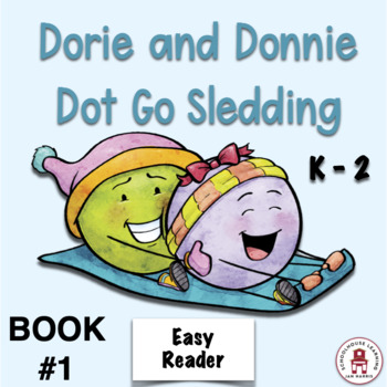 Preview of Easy Reader - Dorie and Donnie Dot Go Sledding  