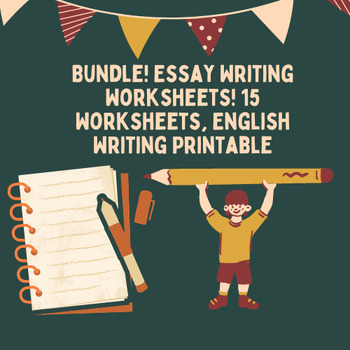 Preview of Bundle! Essay Writing Worksheets! 15 Worksheets, English Writing Printable