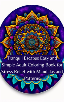 Preview of Easy and Simple Adult Coloring Book for Stress Relief with Mandalas and Patterns