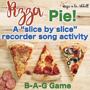Preview of Pizza Pie, a "Slice by Slice" B-A-G Recorder Activity and Flashcards