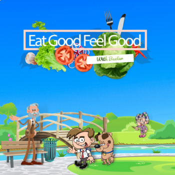 Preview of Eat Good Feel Good: Lesson 1. Nutrition