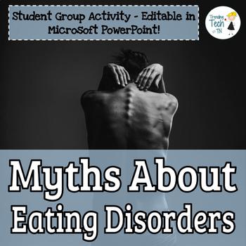 Preview of Eating Disorders Myths - Student Group Analysis Activity - Microsoft PowerPoint