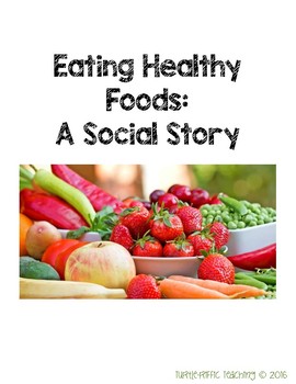 Preview of Eating Healthy: A Social Story