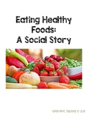 Eating Healthy: A Social Story