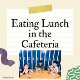 Eating Lunch in the Cafeteria: A Super Social Story