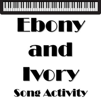Preview of Ebony and Ivory Song Activity lesson plan+printable+ppt presentation