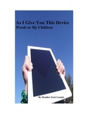 Ebook--As I Give You This Device: Words to My Children