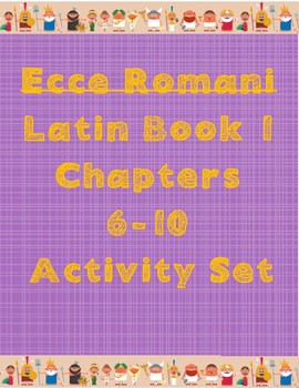 Preview of Ecce Romani Chapters 6-10 Activity Set