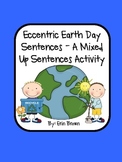 Eccentric Earth Day Sentences - A Mixed Up Sentences Activity