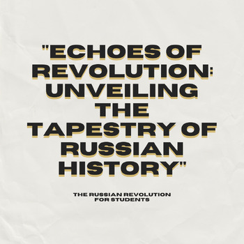 Echoes of Revolution: Unveiling the Tapestry of Russian History 