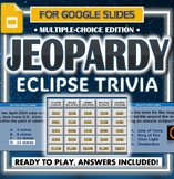 Eclipse 2024 Jeopardy Trivia Game - Google Slides (Digital