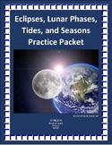 Eclipses, Lunar Phases, Tides, and Seasons Practice Packet