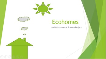 Preview of EcoHomes - Design an Environmentally Friendly Home Environmental Science Project