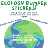 Ecology Bumper Stickers! High School Biology or Middle Sch