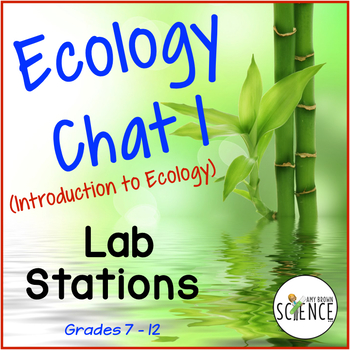 Ecology Chat 1: Introduction to Ecology Lab Stations
