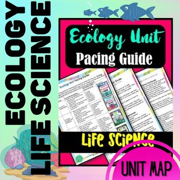 Preview of Ecology Unit Life Science Pacing Guide Curriculum Map