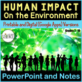 Human Impact on the Environment PowerPoint and Notes | Printable and Digital