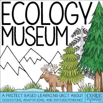 Preview of Ecology Museum Project Based Learning (PBL) Unit About Ecosystems & Adaptations