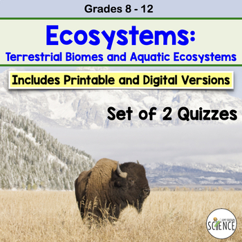 Preview of Terrestrial Biomes and Aquatic Ecosystems Quizzes