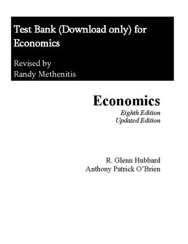 Preview of Economics 8th Edition by Glenn Hubbard, Anthony Patrick O'Brien TEST BANK