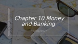 Economics Chapter 10 Money and Banking PPT