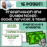Economics Goods, Services, and Taxes Presentation and Guid
