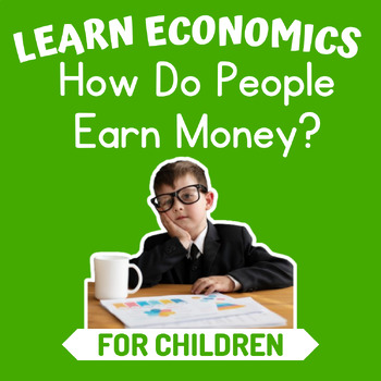Preview of Economics Guide 2024:  All about Money, and How Do People Earn Money?