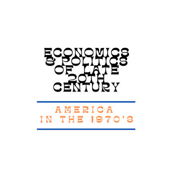Preview of Economics & Politics of the Late 20th Century Unit: America in the 1970s