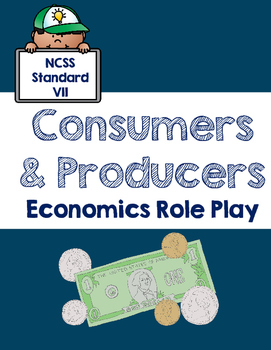 Preview of Economics Role Play: Consumers and Producers {NCSS Standard 7}