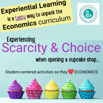 Preview of Economics - Scarcity and Choice | Cupcake Shop Experiential Learning Activity
