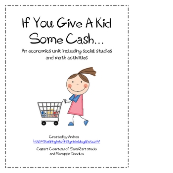Preview of Economics Unit - If You Give A Kid Some Cash...