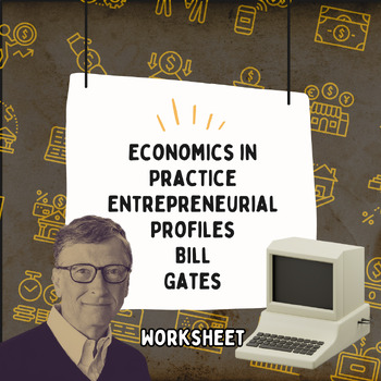 Preview of Economics in Practice: Entrepreneurial Profiles - Bill Gates