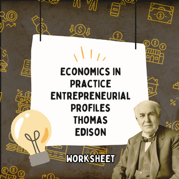 Preview of Economics in Practice: Entrepreneurial Profiles - Thomas Edison