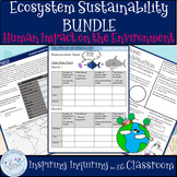 Ecosystem Sustainability: Human Impacts on the Environment BUNDLE
