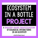 Ecosystem in a Bottle Project: An Inquiry-Based Ecological
